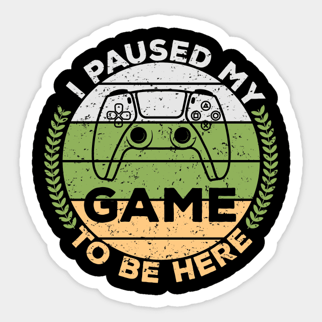 I paused my game to be here,gamers,gifts,gaming gift,games Sticker by teenices